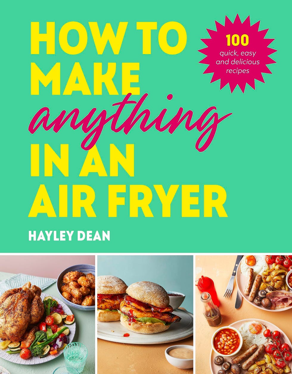 How to Make Anything in an Air Fryer by Hayley Dean 