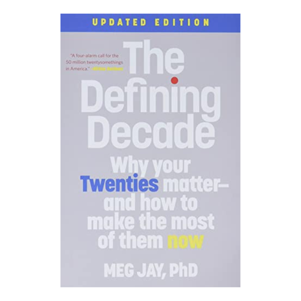 The Defining Decade: Why Your Twenties Matter--And How to Make the Most of Them Now