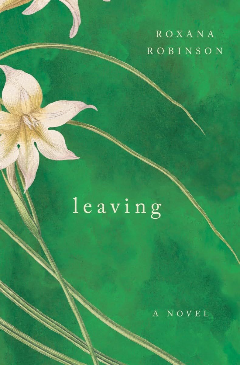 <i>Leaving</i>, by Roxana Robinson