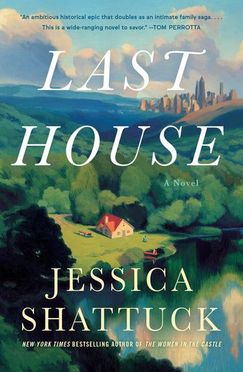 <i>Last House</i>, by Jessica Shattuck (May 14)