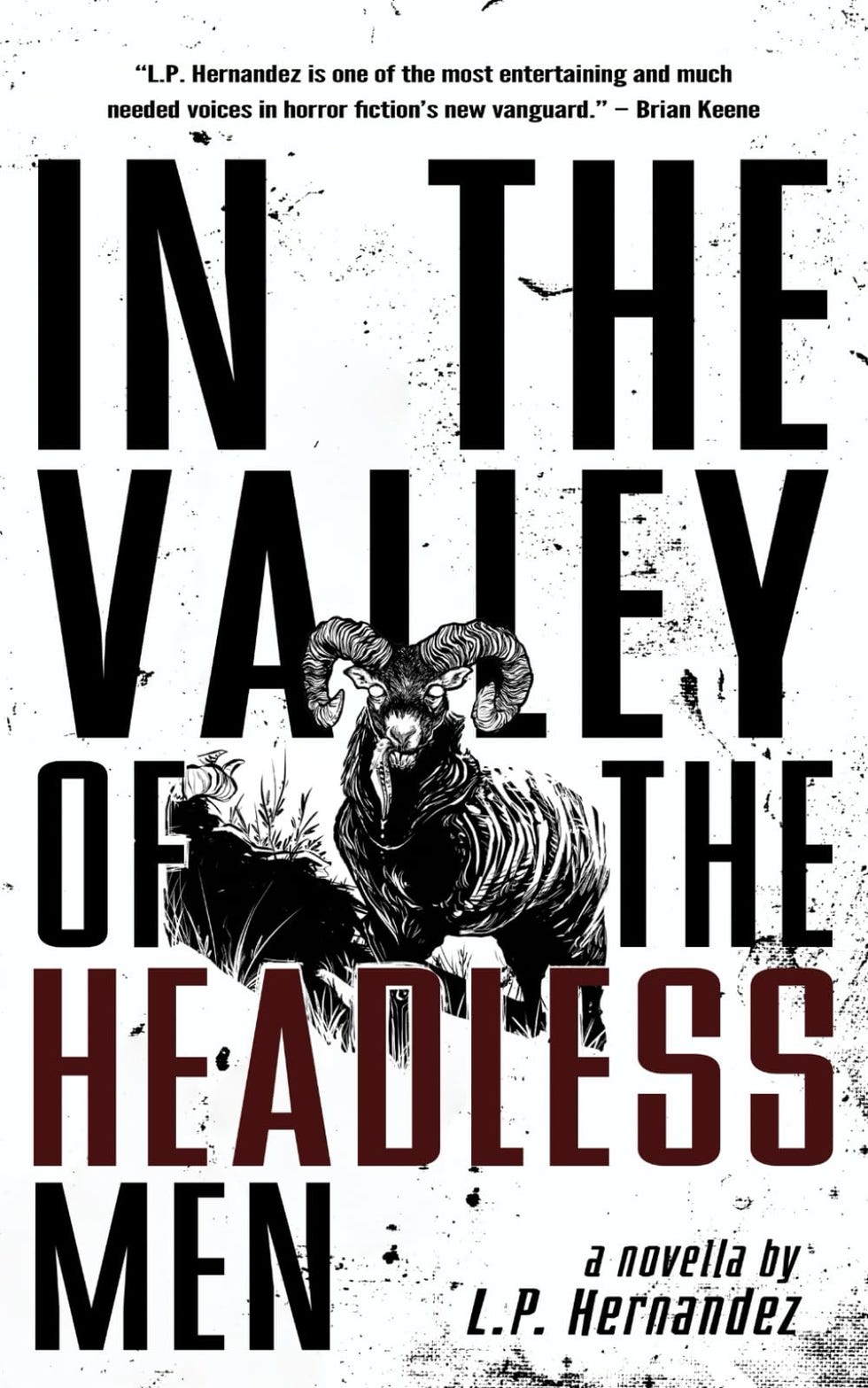 In the Valley of the Headless Men, by L.P. Hernandez 