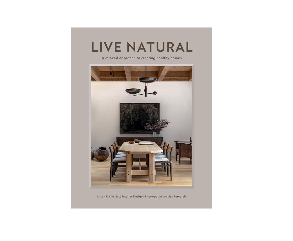 Live Natural: A Relaxed Approach to Creating Healthy Homes