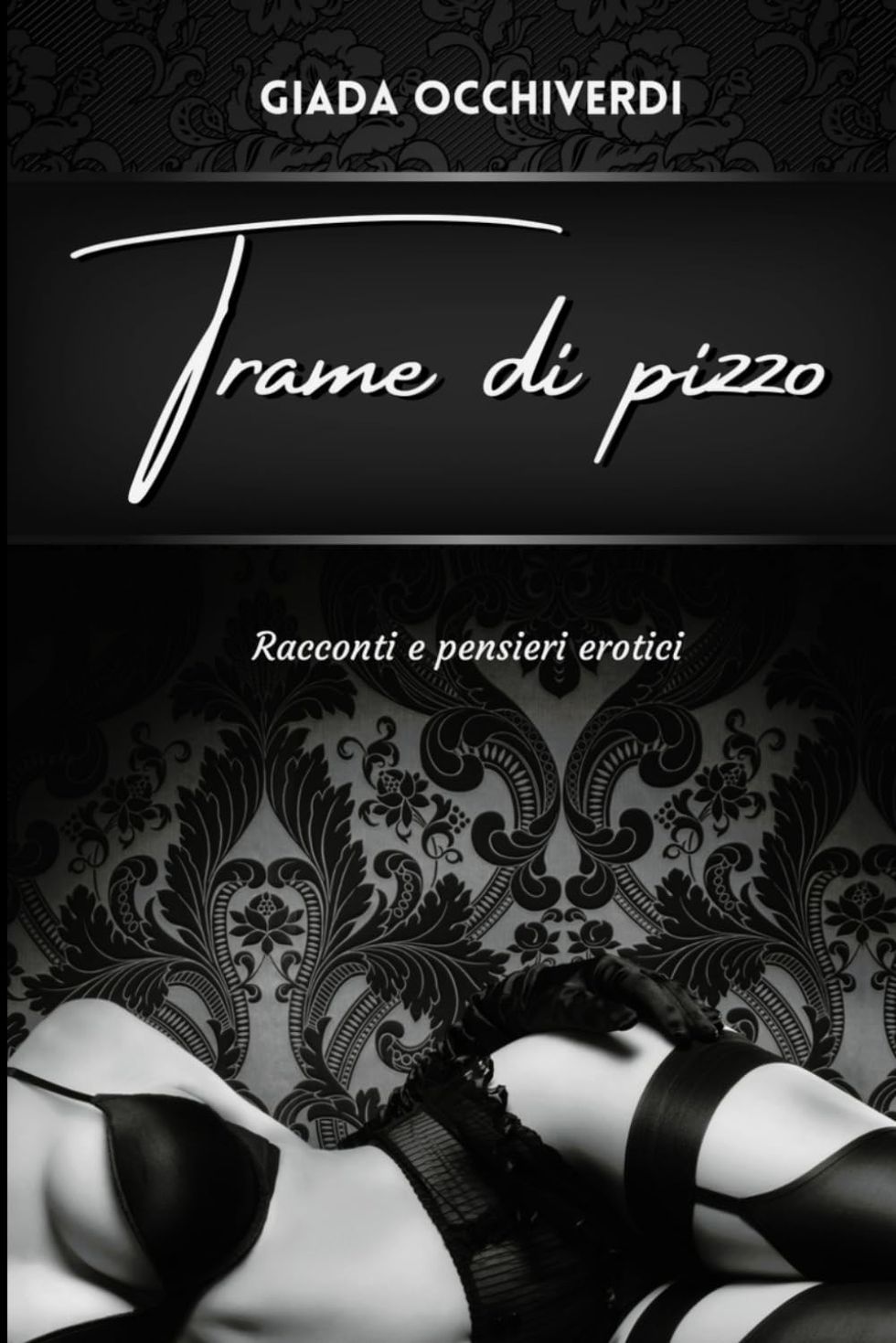 Trame di pizzo - Black edition: racconti e pensieri erotici