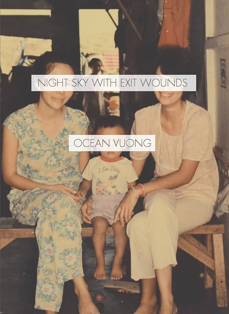 <i>Night Sky with Exit Wounds</i>, by Ocean Vuong