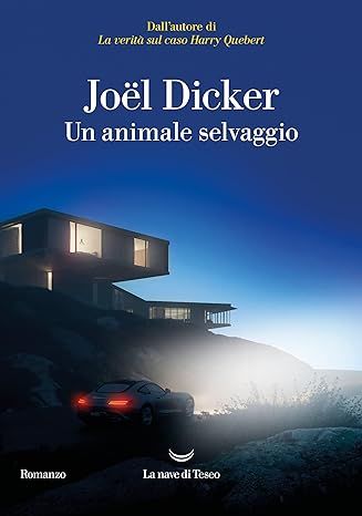 Un animale selvaggio - Joel Dicker