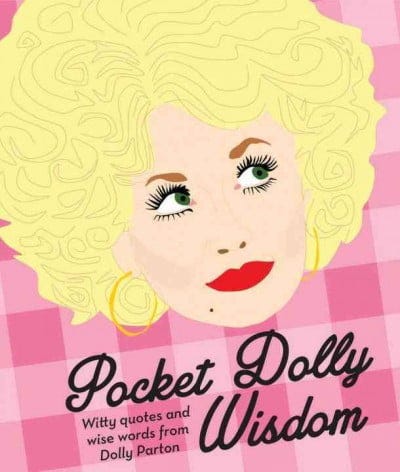 Pocket Dolly Wisdom: Witty Quotes and Wise Words from Dolly Parton