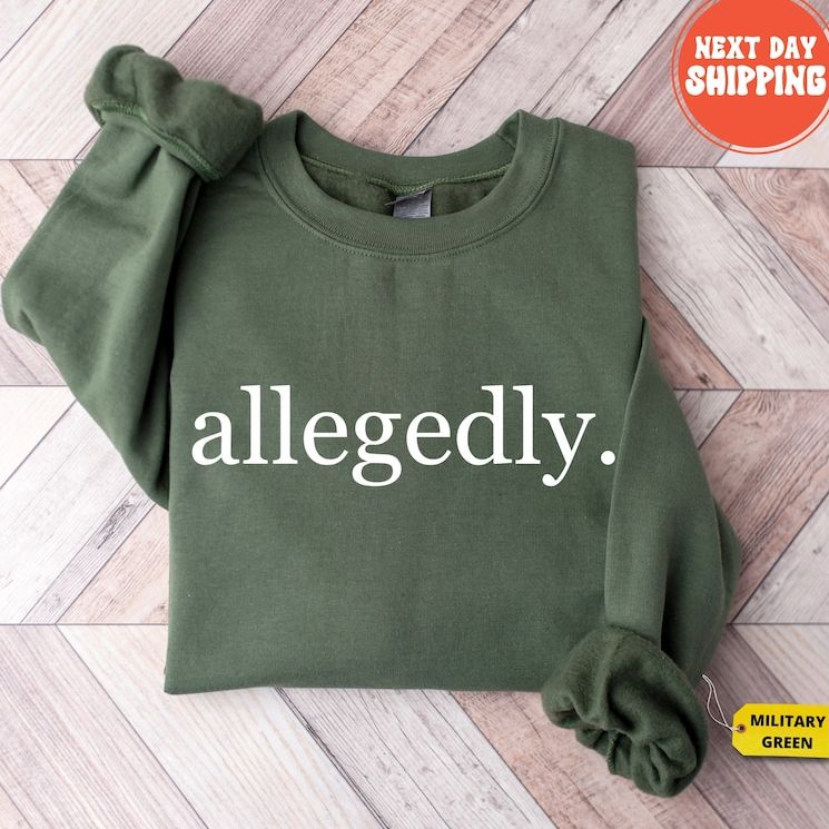 Allegedly Sweatshirt