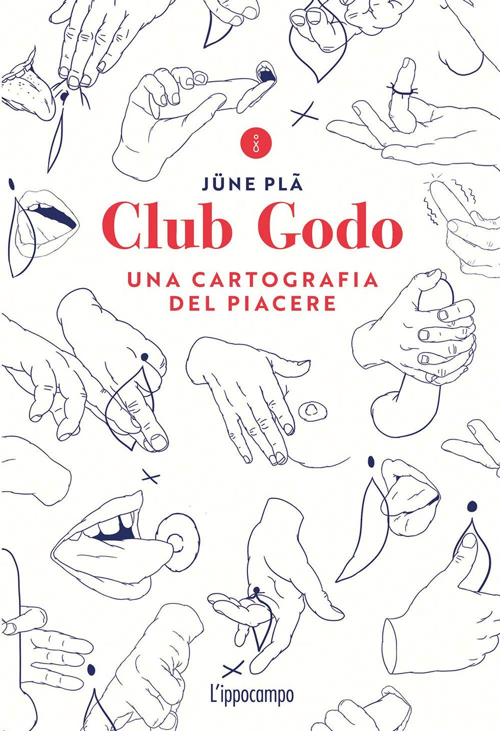 Club Godo. Una cartografia del piacere - Jüne Plã