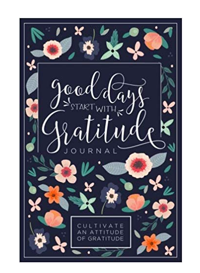 Good Days Start With Gratitude Journal
