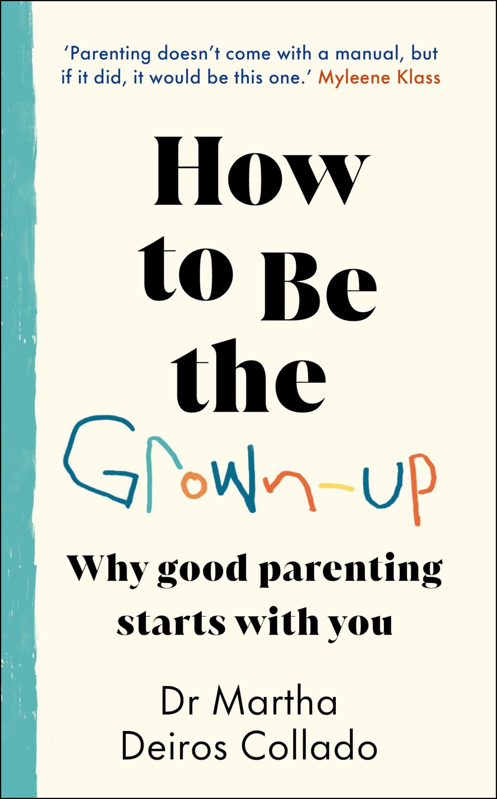 How to Be The Grown-Up by Dr Martha Deiros Collado