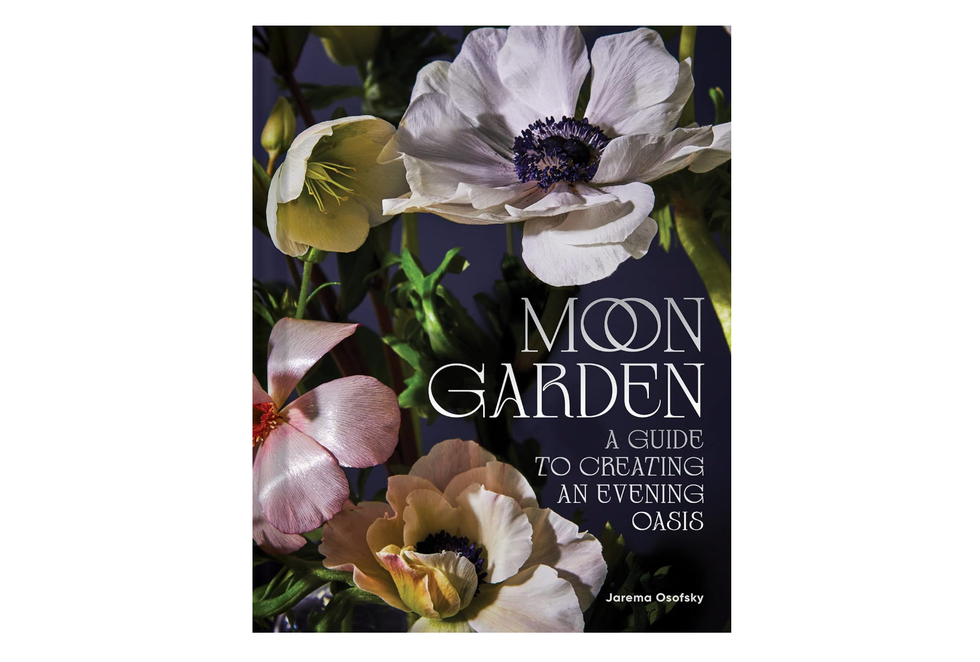 Moon Garden: A Guide to Creating an Evening Oasis by Jarema Osofsky 