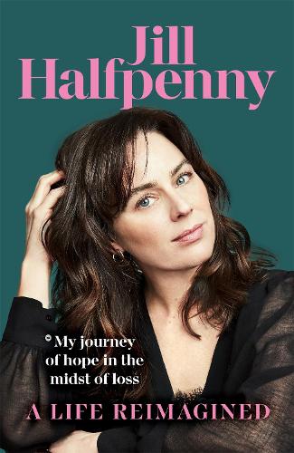 A Life Reimagined: My Journey of Hope in the Midst of Loss A Life Reimagined: My Journey of Hope in the Midst of Loss