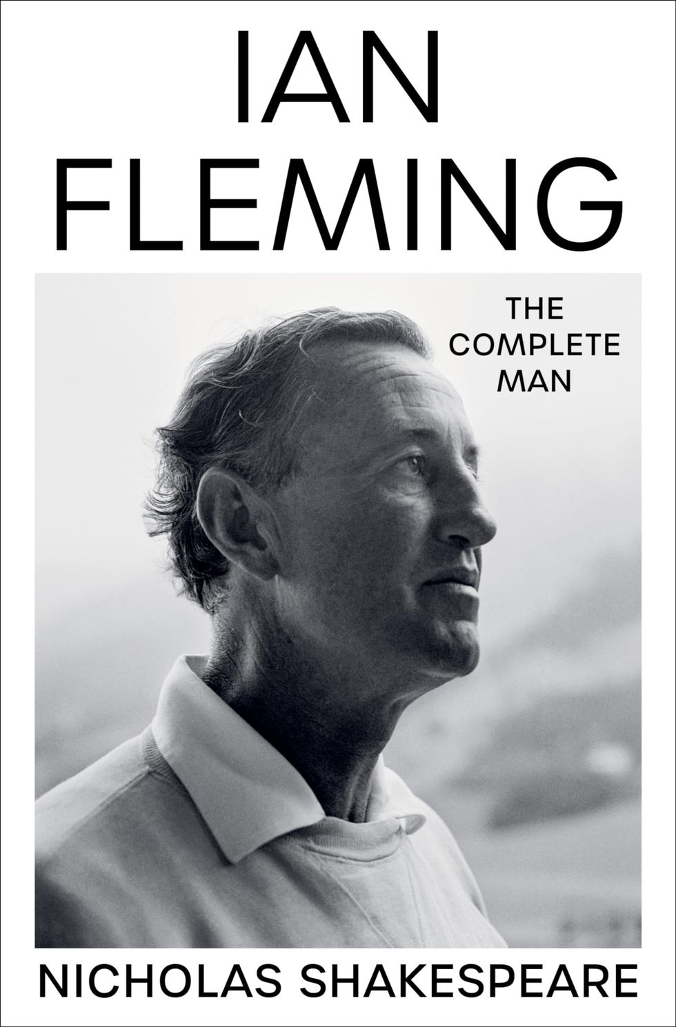Ian Fleming: The Complete Man, by Nicholas Shakespeare