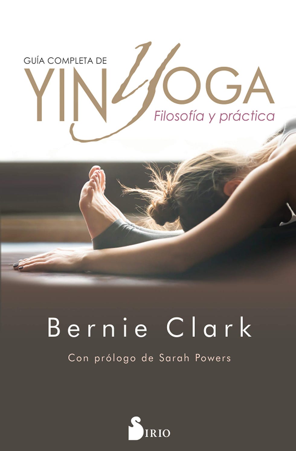 'Guía completa de Yin Yoga' de Bernie  Clark