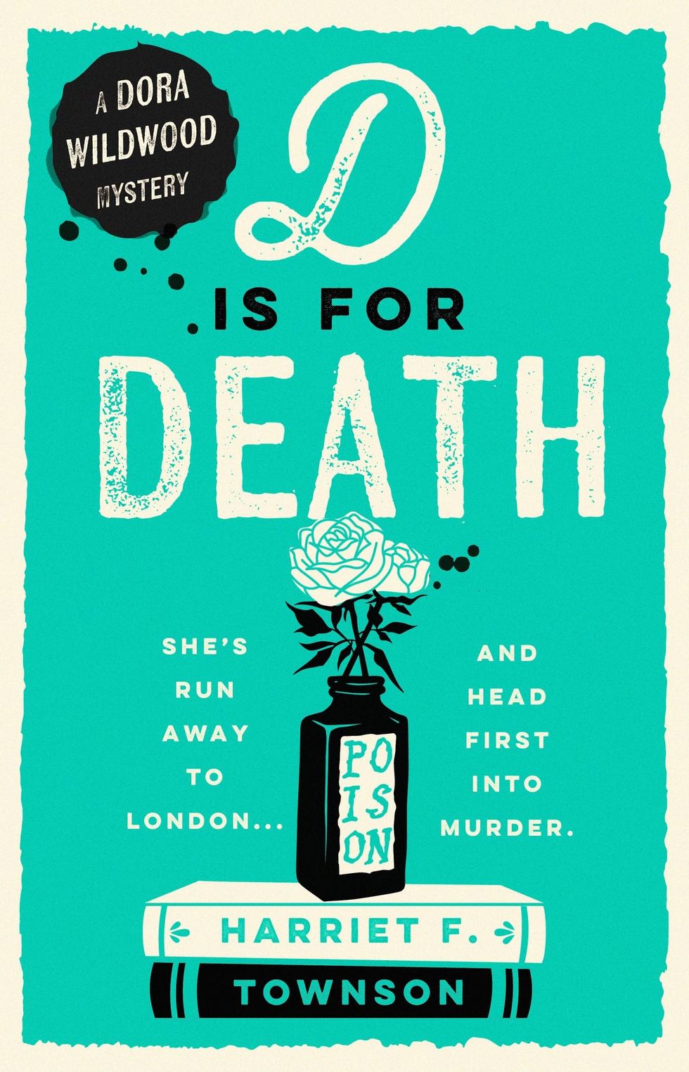 D is for Death by Harriet F. Townson, RRP: £22