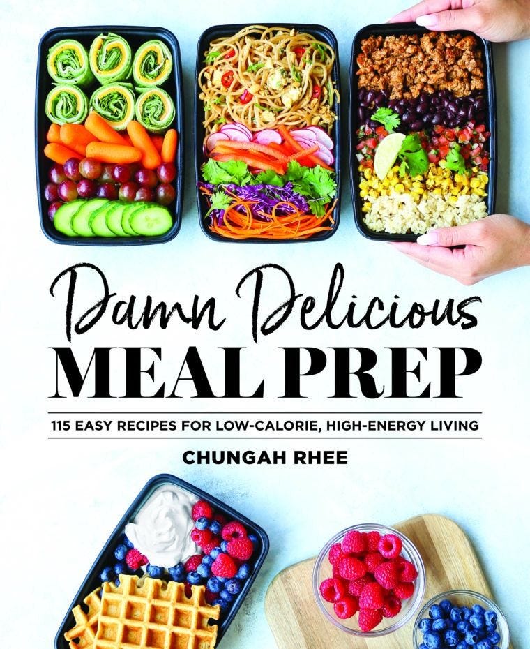 Damn Delicious Meal Prep: 115 Easy Recipes for Low-Calorie, High-Energy Living by Calorie, High-Energy Living by Chungah Rhee