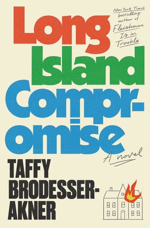 <i>Long Island Compromise</i> by Taffy Brodesser-Akner