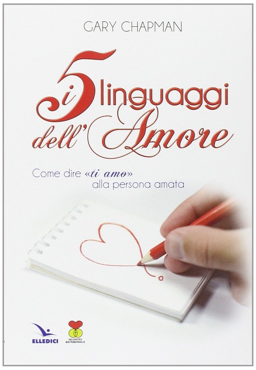 I cinque linguaggi dell'amore. Come dire «ti amo» alla persona amata