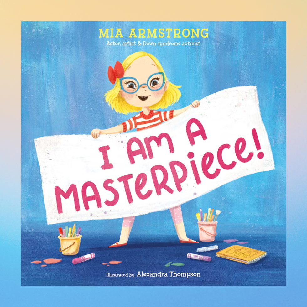 I Am a Masterpiece!: An Empowering Story About Inclusivity and Growing Up with Down Syndrome by Mia Armstrong