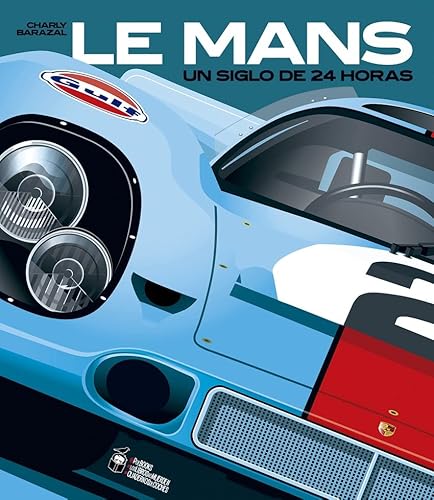 Le Mans: a century of 24 hours - Charlie Barazal