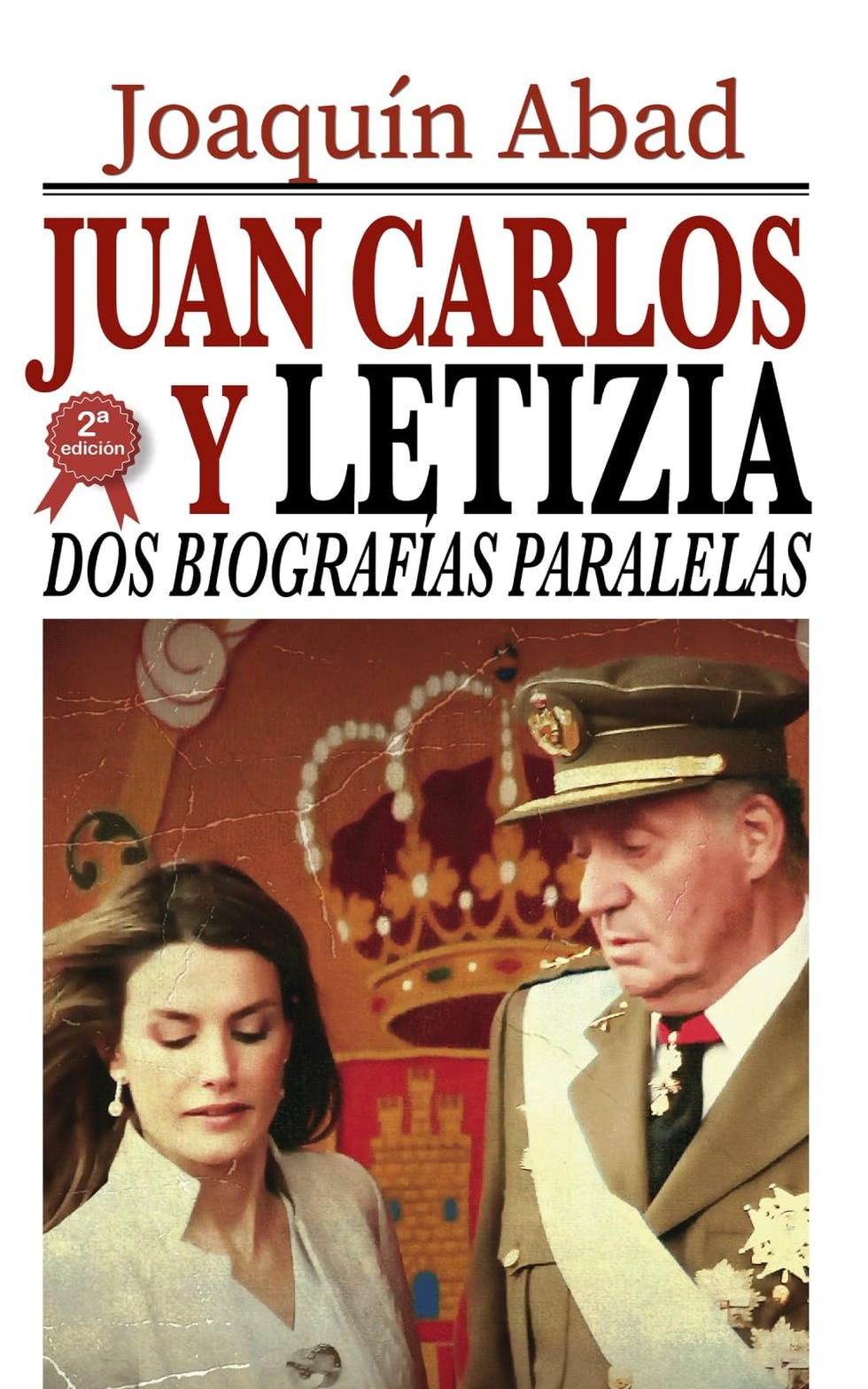 Juan Carlos y Letizia: Dos biografías paralelas