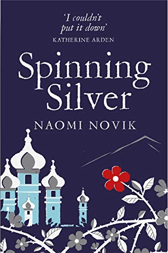 Spinning Silver by Naomi Novik