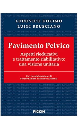 Pavimento pelvico. Aspetti rieducativi e trattamento riabilitativo: una visione unitaria