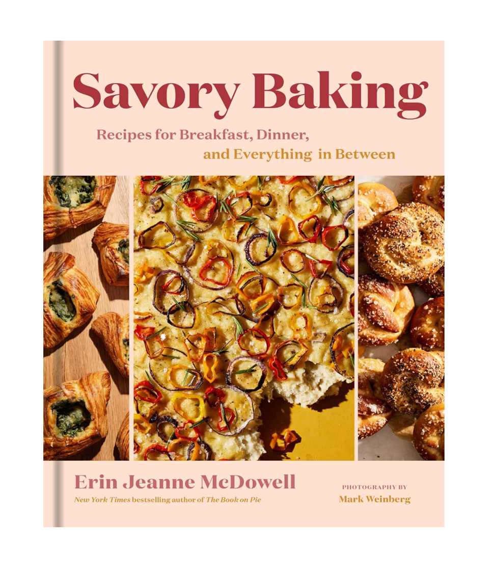 Savory Baking: Recipes for Breakfast, Dinner, and Everything in Between