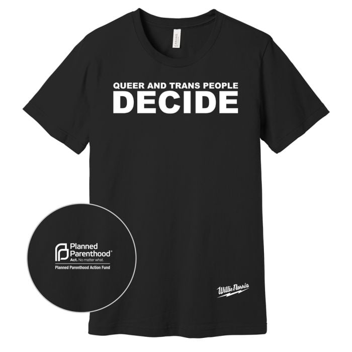 Willie Norris Queer & Trans People Decide T-shirt