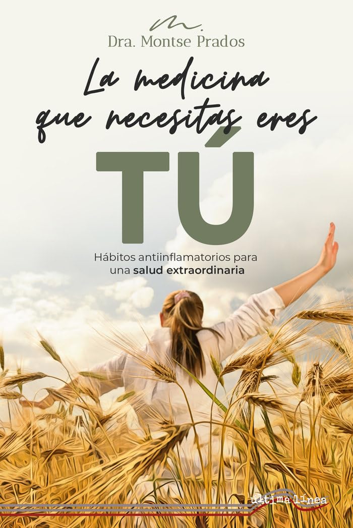 La medicina que necesitas eres tú: Hábitos antiinflamatorios para una salud extraordinaria: 59 (Última Línea de Ensayo)