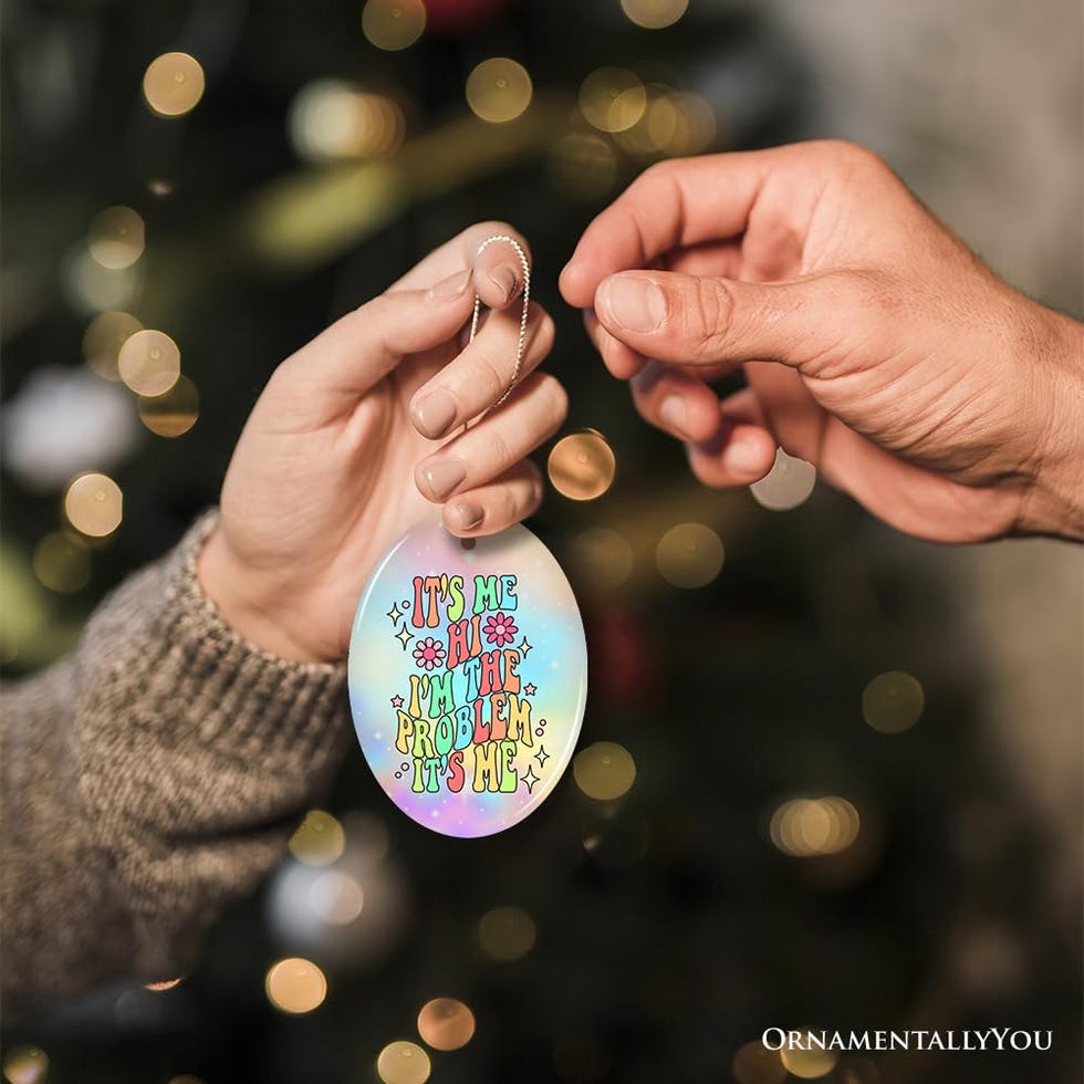 "It's Me, Hi, I'm The Problem" Ornament