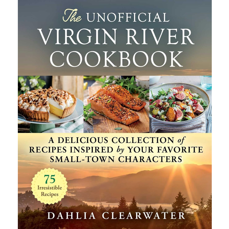 'The Unofficial Virgin River Cookbook' by Dahlia Clearwater