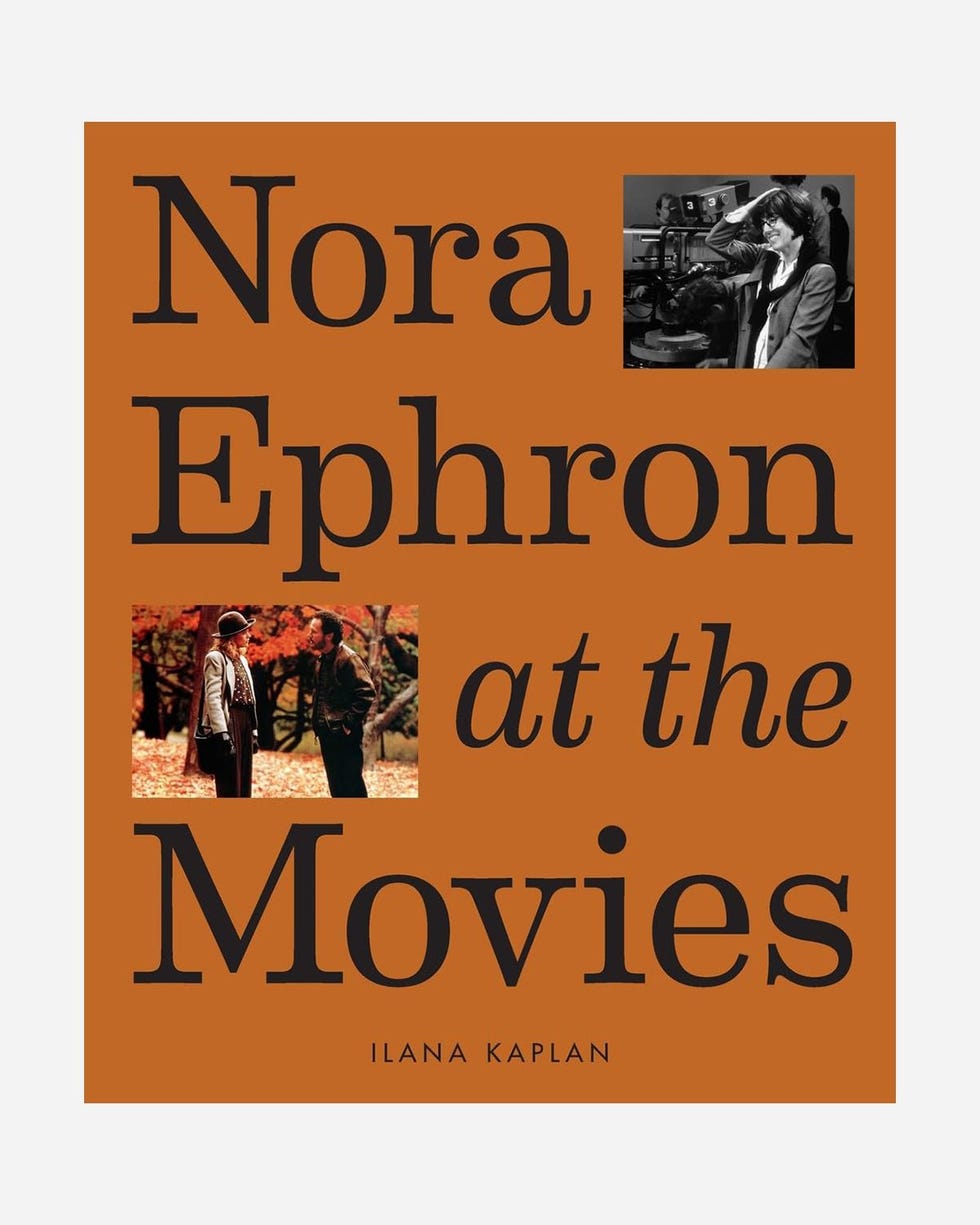 Nora Ephron at the Movies: A Visual Celebration of the Writer and Director Behind When Harry Met Sally, You’ve Got Mail, Sleepless in Seattle, and More