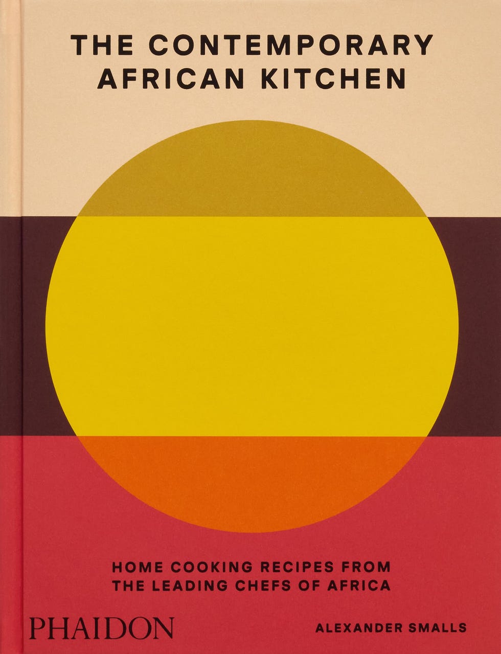 The Contemporary African Kitchen: Home Cooking Recipes from the Leading Chefs of Africa