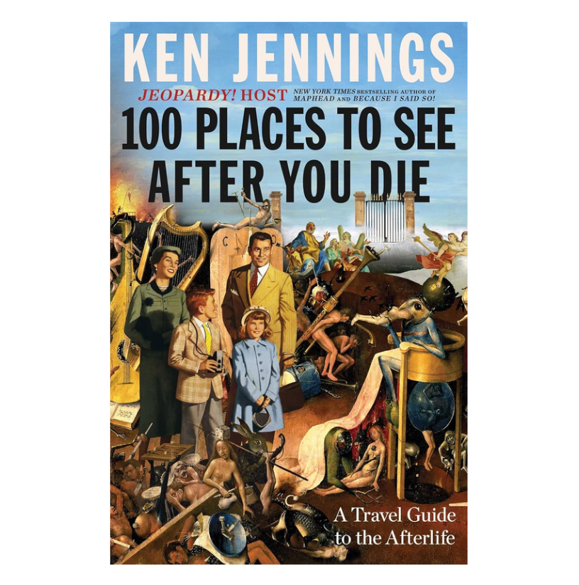 '100 Places to See After You Die' by Ken Jennings
