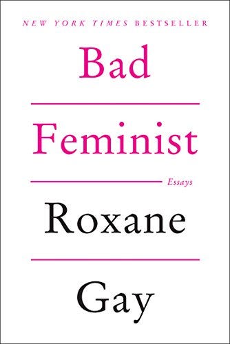 <i>Bad Feminist</i> by Roxane Gay