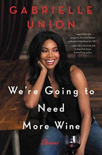 <i>We’re Going to Need More Wine</i> by Gabrielle Union