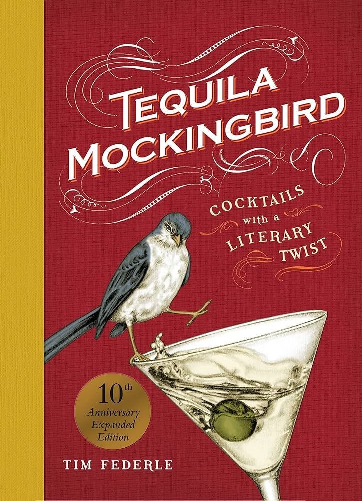 Tequila Mockingbird: Cocktails with a Literary Twist