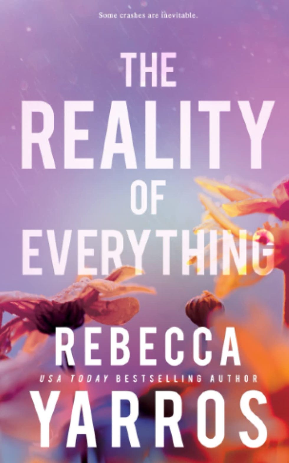 <i>The Reality of Everything</i> by Rebecca Yarros (2020)