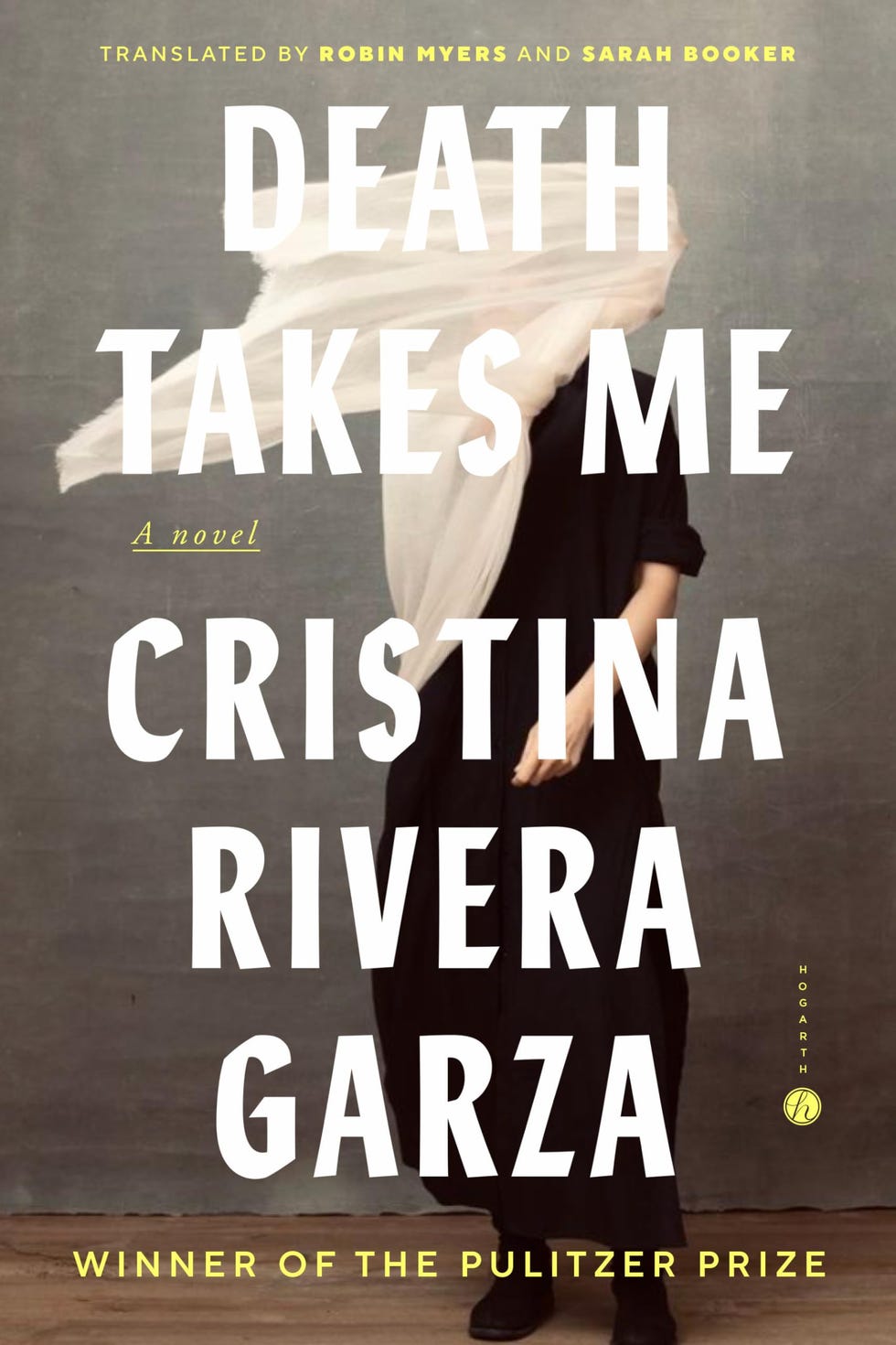 <i>Death Takes Me</i> Cristina Rivera Garza tarafından yazılmıştır, Robin Meyers ve Sarah Booker tarafından çevrilmiştir (Hogarth)