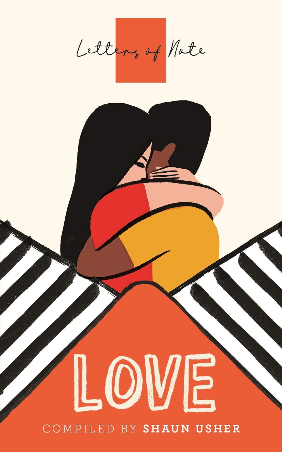 Letters Of Notes: Love by Shaun Usher