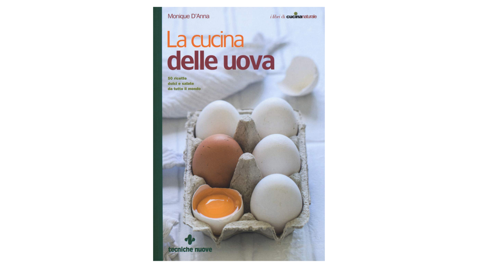 La cucina delle uova. 50 ricette dolci e salate da tutto il mondo