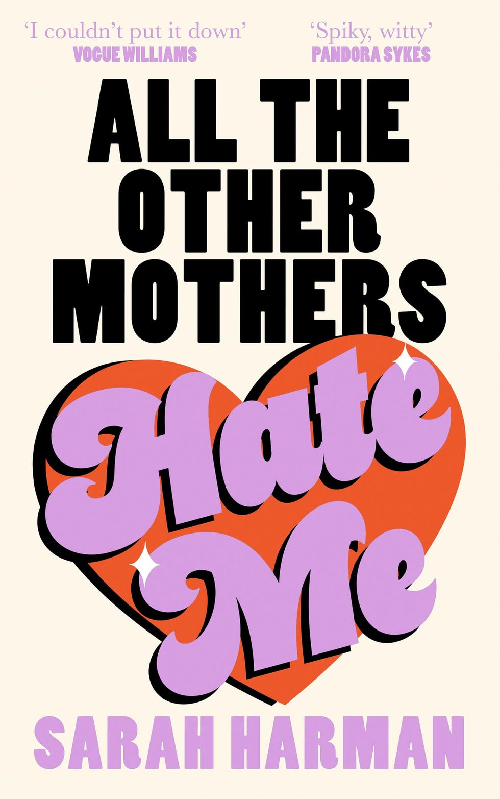 All The Other Mothers Hate Me by Sarah Harman