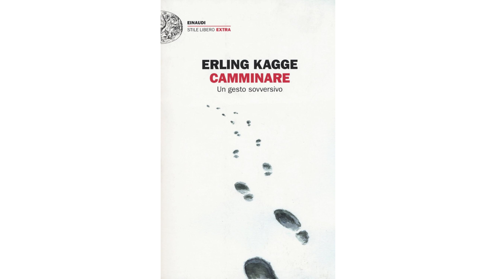 Camminare. Un gesto sovversivo di Erling Kagge