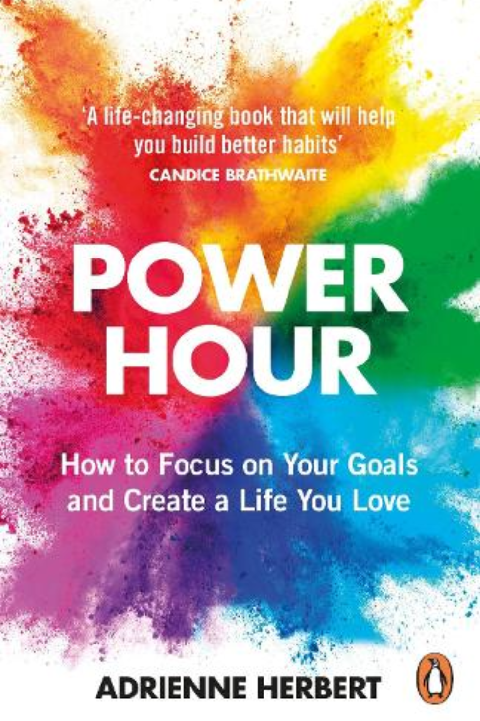 'Power Hour: How to Focus on Your Goals and Create a Life You Love' by Adrienne Herbert 'Power Hour: How to Focus on Your Goals and Create a Life You Love' by Adrienne Herbert