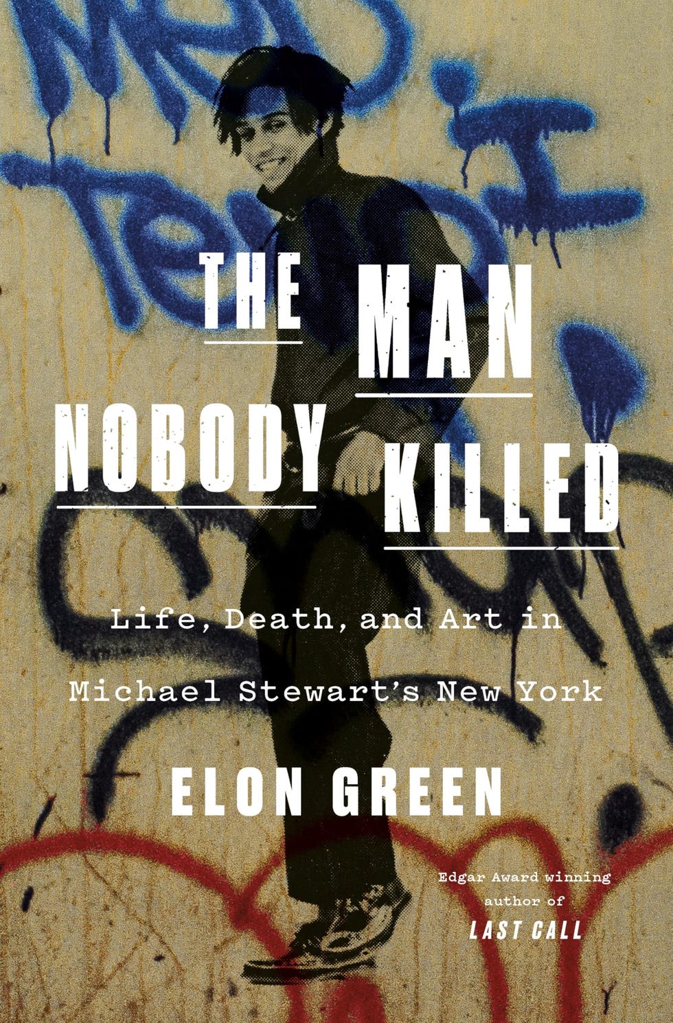 <i>The Man Nobody Killed: Life, Death, and Art in Michael Stewart's New York</i> by Elon Green
