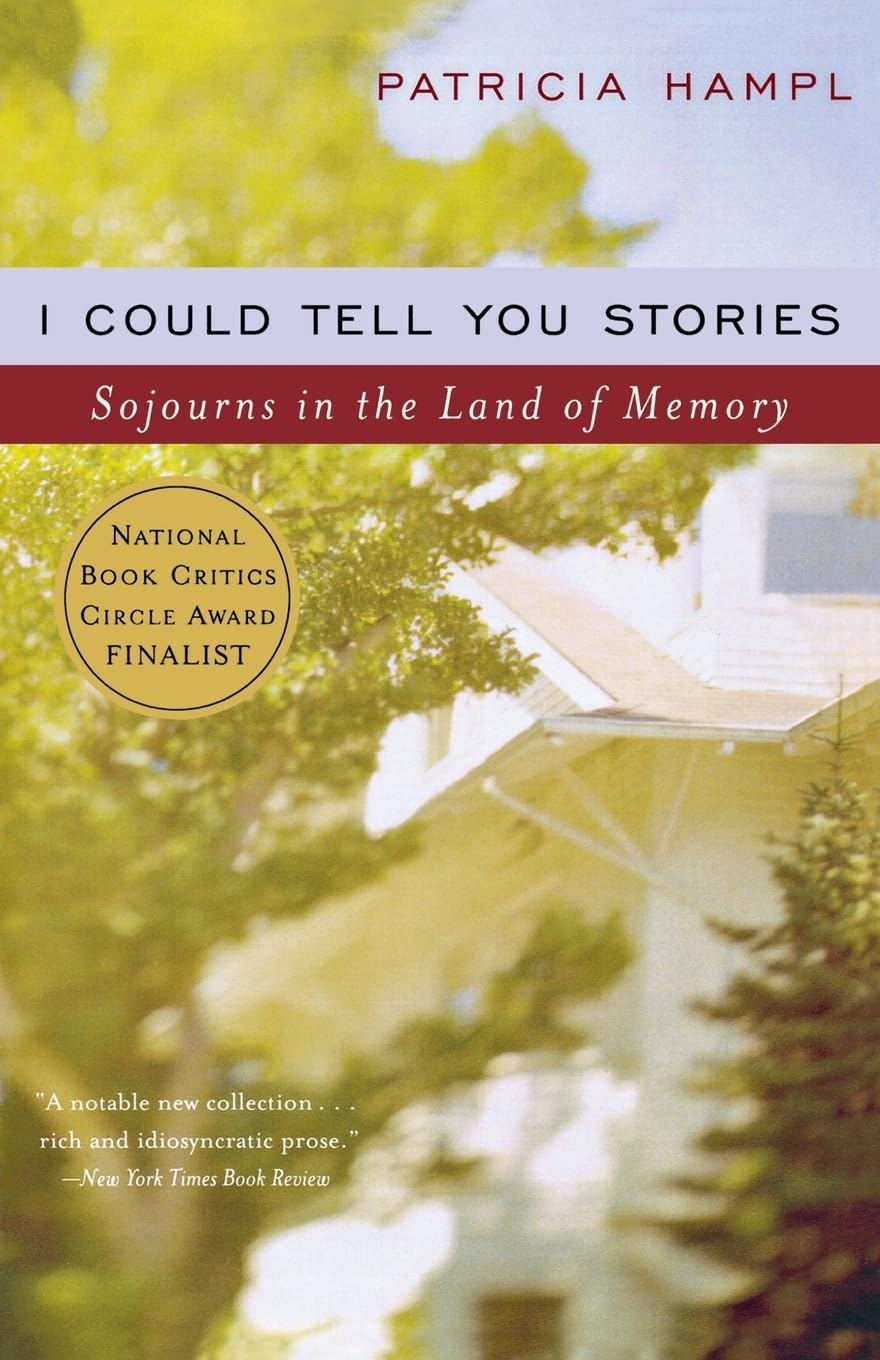 <i>I Could Tell You Stories: Sojourns in the Land of Memory</i> by Patricia Hampl