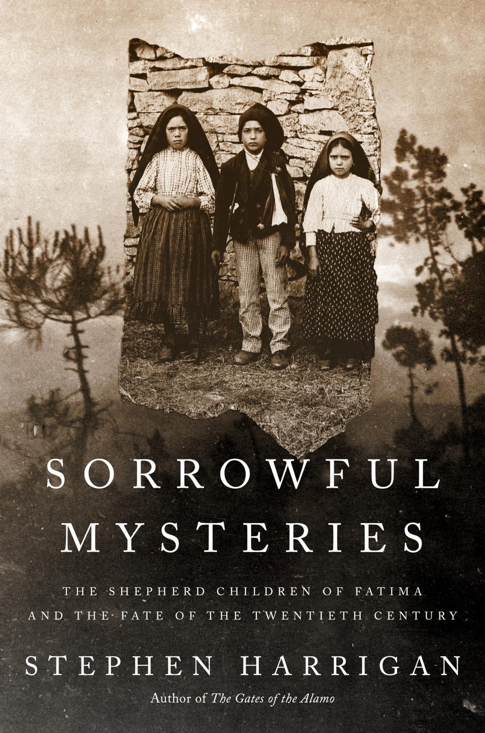 <i>Sorrowful Mysteries: The Shepherd Children of Fatima and the Fate of the Twentieth Century</i> by Stephen Harrigan (Knopf)