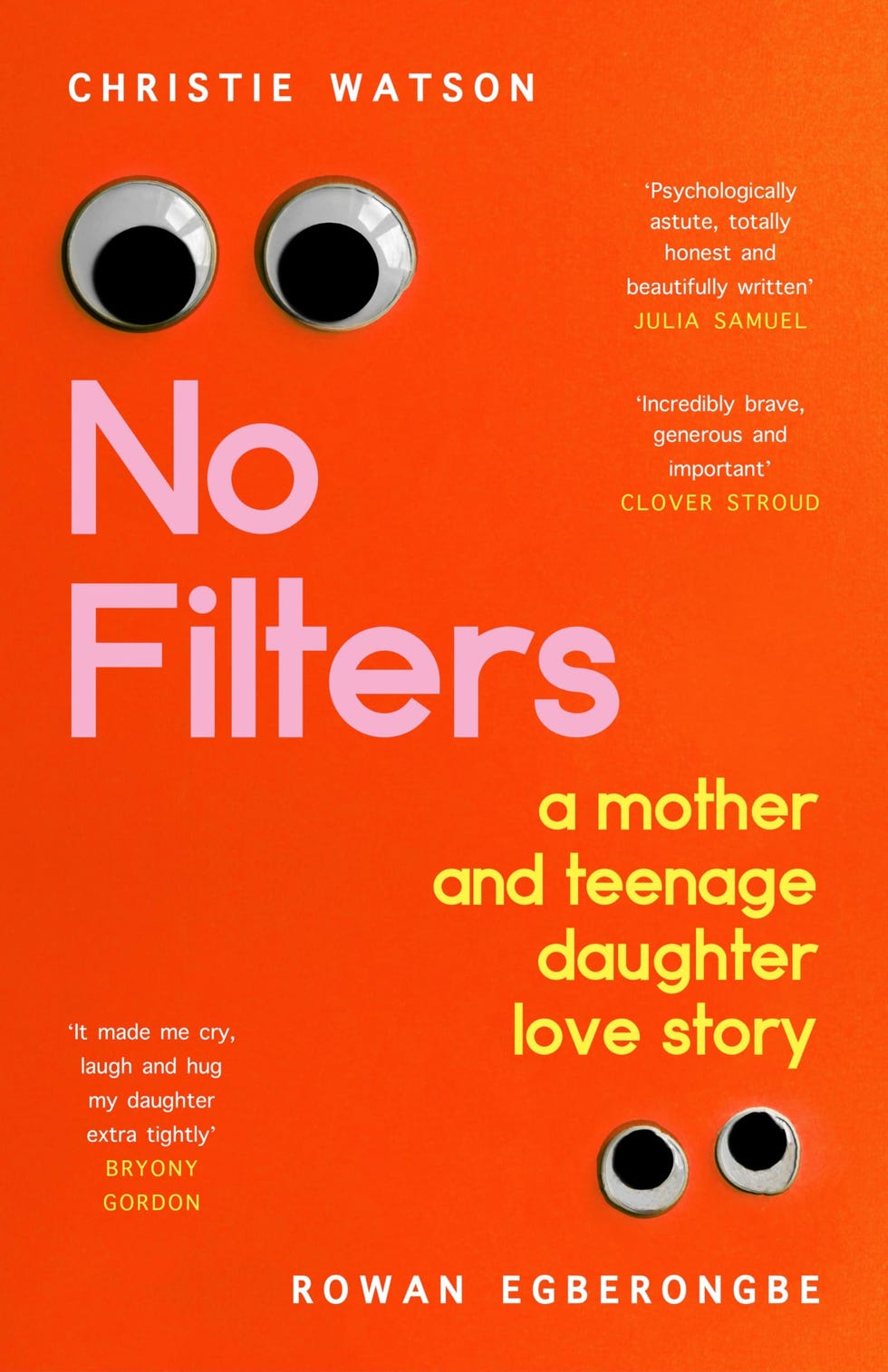 No Filters: a mother and teenage daughter love story by Christie Watson and Rowan Egberongbe