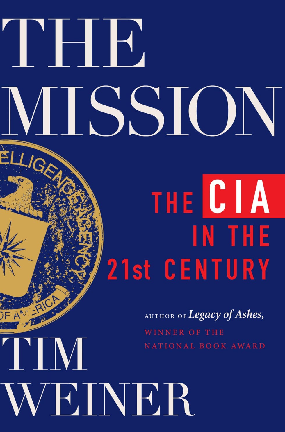 The Mission: The CIA in the 21st Century, by Tim Weiner